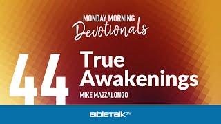 True Awakenings – Mike Mazzalongo | BibleTalk.tv