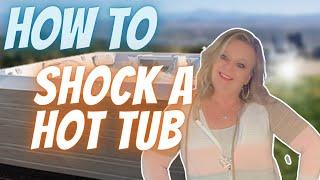 Shock your Hot Tub the Proper way