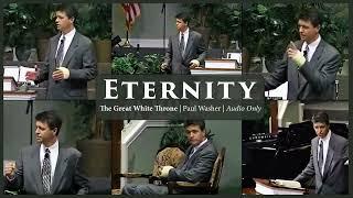 Eternity—The Great White Throne - Paul Washer (Vintage Sermon)