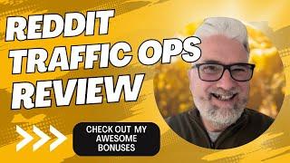 Reddit Traffic Ops Review Plus 4 Bonuses To Make It Work Faster!