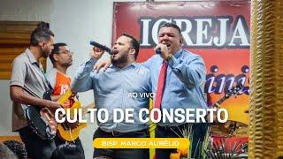 CULTO DE CONSERTO // Bp. Marco Aurélio - AO VIVO!