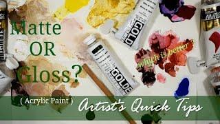 Artist's Quick Tips | Matte OR Gloss Acrylics ?