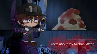 Facts about my Michael Afton//My AU//FNaF gacha