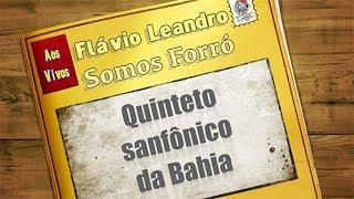 Flávio Leandro e Quinteto Sanfônico da Bahia - Somos Forró #02