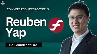 A Deep Dive Into FIRO with Reuben Yap : Co-Founder of Firo | Coinversation EP : 5