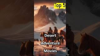#top5 desert adventure movies #adventure