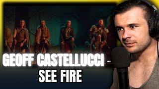 Geoff Castellucci - I See Fire (Reaction)