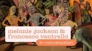 In Conversation: Melanie Jackson & Francesco Ventrella