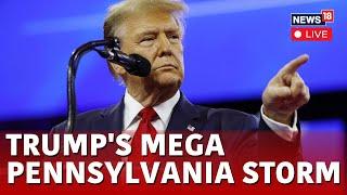 Trump Rally In Pennysylvania LIVE | Donald Trump's Mega Rally LIVE | US Elec | USA Elections | N18G