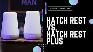 Hatch Rest vs. Hatch Rest +: Which Sound Machine is Best for Your Baby?