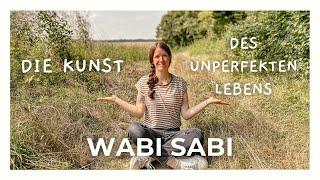 Die Kunst des unperfekten Lebens in Gelassenheit ⎮ Wabi Sabi & Minimalismus