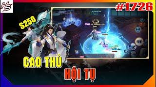 #1726 Tâm m.a S250 - Khi các cao thủ hội tụ | Thiên Nhai TV