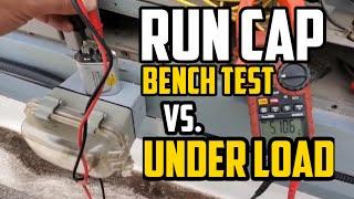 Run Capacitor Bench Test VS. Under Load