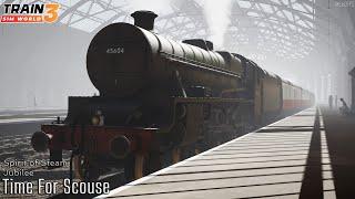 Time For Scouse - Spirit of Steam - Jubilee - Train Sim World 3