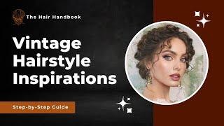 Timeless Elegance: Vintage Hairstyle Inspirations