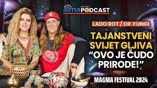 TAJANSTVENI SVIJET GLJIVA: OVO JE ČUDO PRIRODE! / LADO ROT - DR. FUNGI / MAGMA PODCAST