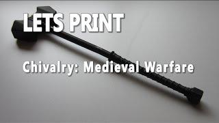 Let's Print! Chivalry: Medieval Warfare - 2014
