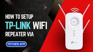 How to Setup TP-Link Repeater via Tether App | Easy Step-by-Step Guide