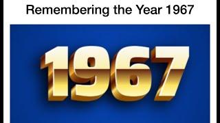 Remembering the Year 1967