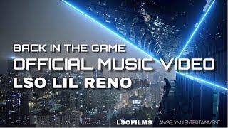 ( LSO ) Lil Reno™ - Back In The Game Prod. Banco (Official Movie) Directed By Angelynn Entertainment