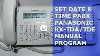 SET UP DATE & TIME PBX PANASONIC KX-TDA/TDE MANUAL PROGRAMING