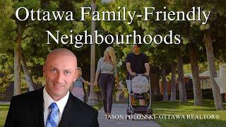 Ottawa Family-Friendly Neighbourhoods | Jason Polonski- Realtor in Kanata, Ottawa