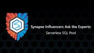 Ask the Experts with the Synapse Serverless Team (September 7)