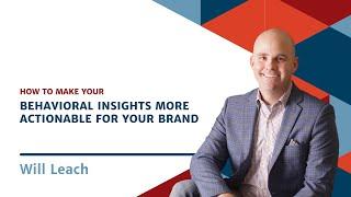 How to Make Your Behavioral Insights More Actionable for Your Brand
