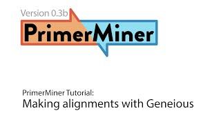 PrimerMiner tutorial: Making alignments with Geneious