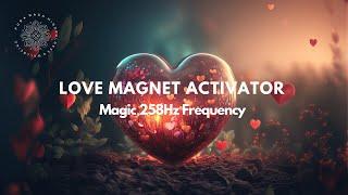 Strongest LOVE Magnet, Healing 528Hz Frequency