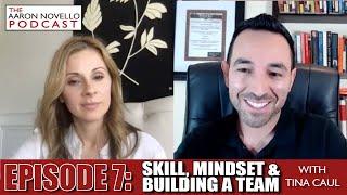 The Aaron Novello Podcast Episode 7: Skill, Mindset and Building a Team with Tina Caul