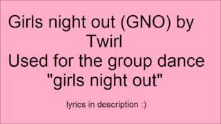 Girls night out (GNO) from dance moms song + lyrics!