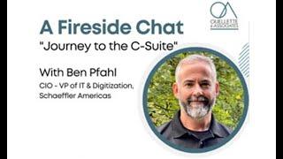 Fireside chat: Journey to the C-Suite with Ben Pfahl