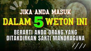 MANUSIA TERPILIH ‼️ 5 WETON PALING SAKRAL DAN MEMPUNYAI BAKAT SAKTI MANDRAGUNA MENURUT PRIMBON JAWA