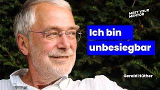 So wirst du UNBESIEGBAR und ziehst nur GUTE Menschen in dein Leben!    Gerald Hüther