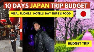 Ultimate Guide: 10 Days Japan Budget Trip Cost  | Visa, Flight, Hotels, Day Trips, Food