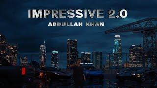 Impressive 2.0 (Official Video) ABDULLAH KHAN | LATEST PUNJABI SONGS 2025