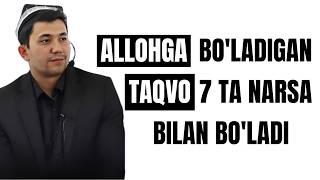 Allohga bo'ladigan taqvo 7 ta narsa bilan bo'ladi