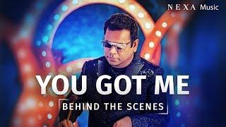 Behind the Scenes | You Got Me | A.R. Rahman | NEXA Music