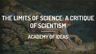 The Limits of Science - A Critique of Scientism