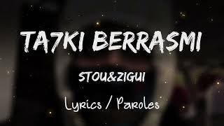 STOU X ZIGUI - TA7KI BERRASMI + LYRICS/PAROLES {TN-L}