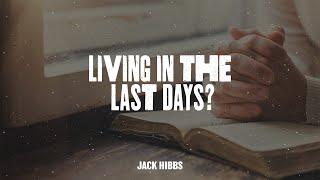 Living in the Last Days?