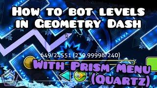 How to bot levels in Geometry Dash with Quartz - Prism Menu (Geode)