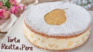 TORTA RICOTTA E PERE Ricetta Facile e Senza Glutine - Fatto in Casa da Benedetta