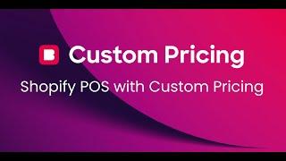 Shopify POS with Custom Pricing