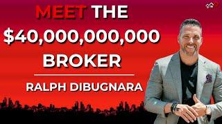 Meet The $40,000,000,000 Broker | Ralph DiBugnara | #051