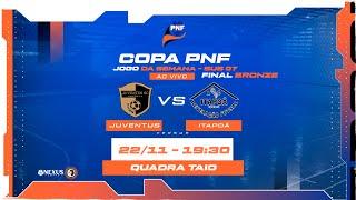  COPA PNF -  Região Oeste SP  ||  FINAL BRONZE 1 ||  JUVENTUS  X  ITAPOÃ - SUB 07