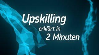 Upskilling in 2 Minuten erklärt