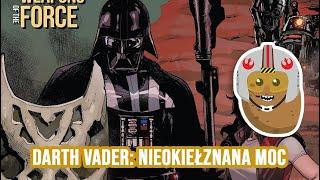 Darth Vader: Nieokiełznana Moc - recenzja komiksu