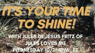 Mia Talks: It's Your Time to Shine with Jules De Jesus Fritz